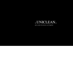 uniclean.org: Uniclean.de -- Keine Informationen - Keine Anbegote --
