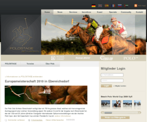 poloevent.de: Polo Sport Online Magazin | POLOSTAGE | Polospiele, Polobilder & Videos, Community
Das internationale Polo Sport Online Magazin. Hier finden Sie tagesaktuelle News, Spielberichte, Bilder, Videos und eine exklusive Polo-Community mit VIP-Lounge. Das offizielle DPV-Spielerranking, Polo Pony- und Pferdebörse, sowie eine  Polo Spieler- und Polo Club-Datenbank, sind nur einige der tollen Vorteile von POLOSTAGE.
