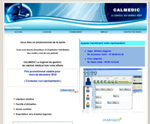 calmedic.com: CALMEDIC - logciel médical, Logiciel de gestion pour médecins Algériens rendez-vous - Numéro 1 en Algérie
CALMEDIC,logciel médical Le logiciel de gestion des rendez-vous pour les mdecins, cliniques, laboratoires,  Le numéro un du logiciel en Algérie. Des logiciels pour tous