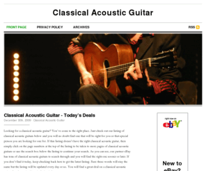 classicalacousticguitar.net: Classical Acoustic Guitar|Classical Guitars
Want a great deal on a classical acoustic guitar?  You will find the best deals on the web on classical guitars here.