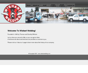 wishartwelding.com: Wishart Welding
Wishart Welding, founded in 1985, exists to provide its customers with the greatest quality of work to fit whatever needs they may have.