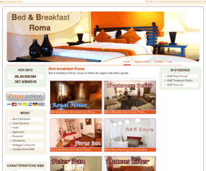 bedbreakfastinroma.it: Bed breakfast Roma, offerte b&b a Roma
Bed Breakfast Roma: info, foto, disponibilità e prezzi dei migliori bed & breakfast di Roma. Guarda le offerte e prenota con noi un b&b a Roma.