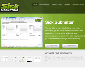 sickmarketing.com: Automated Backlink Builder - Sick Submitter | Sick Marketing
Automated Marketing for the Masses!  Marketing your website and building backlinks doesn't have to be expensive, time consuming or hard! Try Sick Submitter Free.
