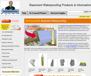 waterproof.com: Basement Waterproofing Information and Products | Wet basement solutions!
Waterproof.com offers several basement waterproofing products, including do-it-yourself systems and professional basement waterproofing contractor supplies. Order online today!