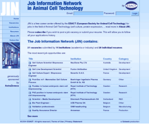 jin-esact.org: JIN: Job Information Network in Animal Cell Technology by ESACT
JIN, the Job Information Network is a free career center offered by the ESACT for jobs in the field of Animal Cell Technology