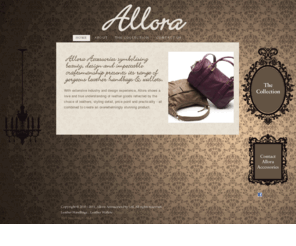 alloraaccessories.com: Allora Accessories is gorgeous handbags & wallets - Leather Handbags, Leather Wallets, Fashion Accessories for Men & Women.
Allora Accessories gorgeous leather handbags and wallets