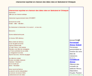 chansonner.com: chansonner exprimer en chanson des idées nées en Sarkoland et Chiraquie
chansonner exprimer en chanson des idées nées en Sarkoland et Chiraquie