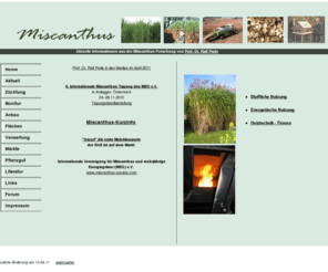 miscanthus.de: miscanthus
- homepage
Informationen aus der Miscanthus-Forschung von Privatdozent Dr. Ralf Pude