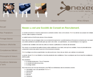 nexee.com: NEXEE ||concentrated know-how|| Services en Ingénierie Informatique - Société de Conseil en Recrutement implantée dans le bassin lémanique Suisse (Genève), Nexee travaille avec des indépendants et des entreprises implantés en France, en Suisse, et dans tous les pays de l'Union Européenne
Nexee SA, est une Société de Services en Ingénierie Informatique (SSII), implantée dans le bassin lémanique Suisse. Elle accompagne ses clients dans la conception et la réalisation de projets informatiques, par la mise à disposition de consultants. Nexee travaille avec des candidats et des entreprises implantés en France, en Suisse, et dans tous les pays de l'Union Européenne.