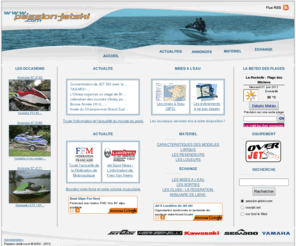 passion-jetski.com: Passion Jetski
Bienvenue sur le site des passionnes de jetski, scooter des mers et motomarine. Vous y trouverez toutes les informations utiles pour pratiquer ce sport nautique.