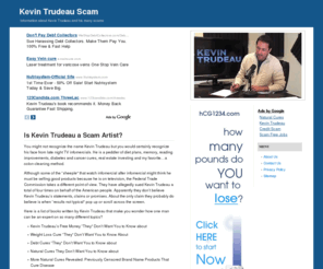 kevintrudeauscam.org: Kevin Trudeau Scam
Stop! Read this so that you do not waste a single cent on a Kevin Trudeau Scam.