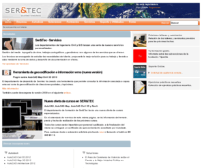 svl.es: SER&TEC Servicios Informáticos
Distribuidor oficial de Autodesk especialista en Arquitectura, Ingenieria Civil y GIS (Sistema de Información Geografica). Ofrecemos soluciones a medida, formación y consultoria para la correcta implantación de sus sistemas CAD.