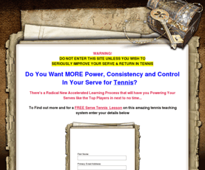 tennisinminutes.com: Tennis in Minutes - Free Serve Tennis Lesson
For a FreeServe tennis lesson sign up here. You will gain access to a Radical new teaching system that will accelerate your improvement faster than any other method GUARANTEED....