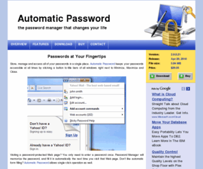 automatic-password.com: Automatic Password is a password management software to save, store and organize different acounts and passwords
Automatic Password software utilities to manage passwords on your computer and while you are surfing the internet