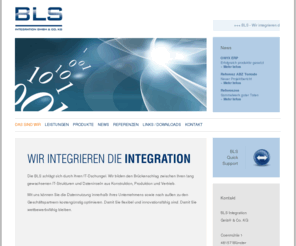 b2b-integration.com: BLS Integration GmbH & Co. KG | Wir integrieren die Integration
Die BLS schlägt sich durch Ihren IT-Dschungel. Wir bilden den Brückenschlag zwischen Ihren lang gewachsenen IT-Strukturen und Dateninseln aus Konstruktion, Produktion und Vertrieb.