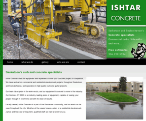 ishtarconcrete.com: Ishtar Concrete – Saskatoon curb specialists
Saskatoon concrete, curb, and sidewalk specialist. Commercial and residential concrete contractor.