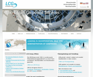 lcg-international.de: Firmengründung und Treuhand, internationale Steuer-, Finanz- und Rechtsberatung - LCG International
LCG International ist führend in Gründung und Verwaltung von Gesellschaften - AG, GmbH, Ltd, Stiftung, Corp, Holding - in Deutschland und im Ausland: Luxemburg, Liechtenstein, Schweiz, UK, British Virgin Islands und anderen Ländern.