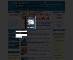 skippertips.com: Learn to Sail Online. Discover little known sailing tips that will have you sailing in no time!
Learn to Sail Online! Discover the secrets to sailing across an ocean, tying marine knots, how to dock a boat like a pro, and hundreds of other little-known sailing tips.