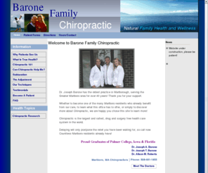 baronechiropractic.com: Barone Chiropractic
Dr. Joseph Barone has the oldest practice in Marlborough with over 40 years experience.  He now works with his son and daughter-in-law.  They all have graduated from Palmer College of Chiropractic.