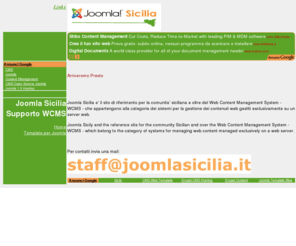 joomlasicilia.com: Joomla in Sicilia - Italia
Joomla Sicilia - supporto italiano a JOOMLA CMS traduzioni componenti forum italiano template Italia, sito della comunit siciliana e italiana con chat, area download, php, linux e MySql server e hosting. Joomla Sicily - Italian support JOOMLA CMS translations components
Italian forum template Italy, site of Sicilian and Italian community
with chat, download area, php, linux and MySql server and hosting.