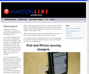 madsonline.com: iPad and iPhone chargers
iPad, iPhone battery syncing chargers, portable power, power supplies, battery banks, macbook chargers, ac adapters, technology, calibrating lithium batteries