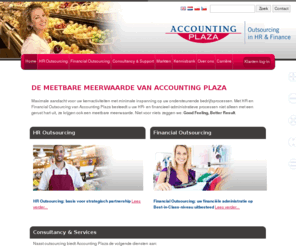accountingplaza.nl: De meetbare meerwaarde van Accounting Plaza - Accounting Plaza
Accounting Plaza streeft ernaar u een goed gevoel te geven bij outsourcing, meerwaarde te creëren en uw administratieve processen naar een dusdanig hoger plan te tillen, dat u tegen minder kosten meer tijd krijgt om u te richten op uw core business.