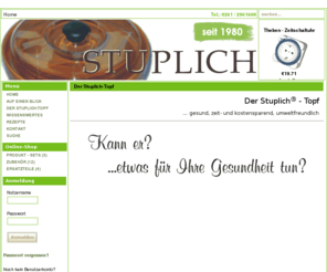 stuplich.com: Der Stuplich-Topf, gesundes Niedertemperaturgaren
Dies ist die Internetpräsenz für den Stuplich - Vertrieb in Koblenz. Hier finden sie Informationen rund um den Niedertemperatur Gartopf.