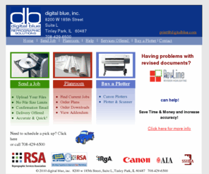 digitalblue.com: Digital Blue,  Blueprint Plotters Printing Chicago Area
Send a Job, Planroom, eDistibution, Canon, Plotters, blueprinter, bluprinting, copies, Orland Park, Tinley Park, Matteson, Richton Park, Frankfort, Mokena, New Lenox, Homer Glen, Lockport, Joliet, Manhattan, Lemont, Country Club Hills, Oak Forest, Monee, Kankakee, Bourbonnais, Bradley, Manteno, Beecher, Crete, IL, Illinois, Chicago Land, Southland