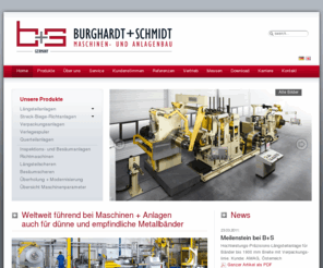 traverse-spooler.com: Weltweit führend bei Maschinen + Anlagen für dünne Bänder
B+S - Burghardt + Schmidt GmbH - Maschinen und Anlagen zum Schneiden und Richten von dünnen und empfindlichen Metallbändern.