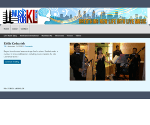 musicforkl.com: Music for KL - KL's Professional Musicians and Bands for hire for Events in KL, Penang, Ipoh, Sabah, Sarawak and the rest of Malaysia.
KL's Professional Musicians for hire for Festivals, Parties, Concerts, Corporate Events, Weddings in KL and the rest of Malaysia.