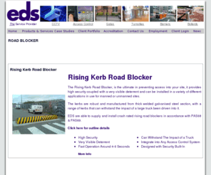 risingkerb.com: Road Blocker - EDS
Road Blocker - EDS - CCTV Alarms Access Control Gates & Barriers Electrical