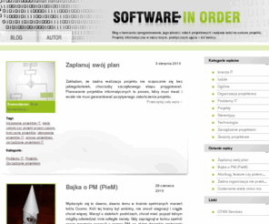 softwareinorder.com: Software In Order
Blog o tworzeniu oprogramowania, jego jakości, rolach projektowych i wpływie ludzi na sukces projektu. Projekty informatyczne w nieco innym, praktycznym ujęciu – ich twórcy.