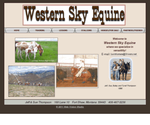 westernskyequine.com: Western Sky Equine
Welcome to Western Sky Equine.  We specialize in versatility.  Visit our website and see all that we have to offer you and your horse.