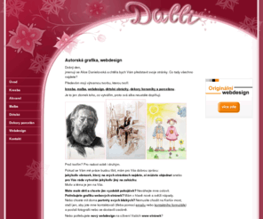 dalli.cz: Dalli - kreslené obrázky, kresby, grafika, dětské obrázky - Autorská grafika, webdesign
Dalli - kreslené obrázky, dětské obrázky, kresby, grafika, webdesign, tvorba bannerů, kresba nebo malba na zakázku