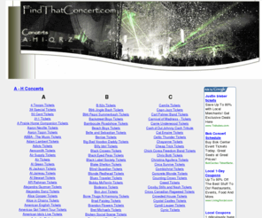 findthatconcert.com: Find That Concert
Get Concert Tickets by Artist/Group and Save!  We are the best Concert Ticket Resource!  FindThatConcert.com is a Ticket Resouce Tool to help you find and save on all your concert tickets nationwide!