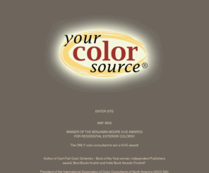 mycolorsource.biz: Your Color Source Studios -  Amy Wax - Architectural Color Consultant
Your Color Source Studios, Inc. Amy Wax - award winning architectural color consultant and author. Color consulting for your home or work place: interior or exterior colors