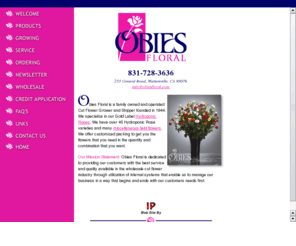 obiesfloral.com: Obies Floral - Wholesale Cut Flower Grower and Shipper Specializing in Hydroponic Roses.
Obies Floral - Wholesale Cut Flower Grower and Shipper Specializing in Hydroponic Roses.
