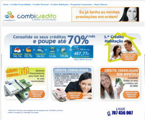 combicredito.com: crédito consolidado, crédito pessoal, financiamento e empréstimos - Combicrédito
Consolide os seus créditos e poupe até 70% por mês.