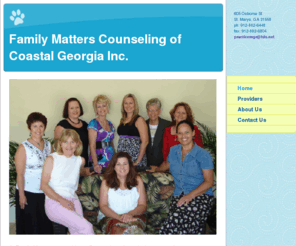 families-matter.net: Family Matters Counseling of Coastal Georgia Inc. - Home
At Family Matters, our goal is to offer a variety of psychotherapy services to meet your needs and your family. We currently are comprised of four psychotherapists, two psychologists, a yoga therapist and literacy specialist. 