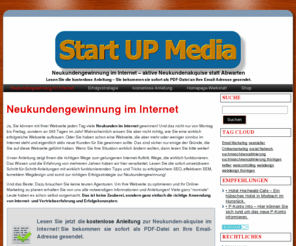 start-up-media.de: Neukundengewinnung und Neukundenakquise im Internet mit kostenloser Anleitung
Die kostenlose Anleitung zur Neukundengewinnung im Internet als PDF. So nutzen Sie Ihre Webseite zur Neukundenakquise richtig!