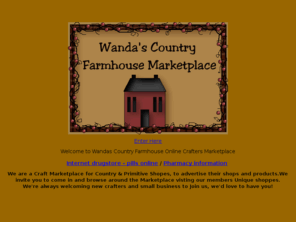 wandascountryfarmhouse.com: Wandas Country Farmhouse
Wandas Country Farmhouse Crafters Marketplace.We now advertise our online Marketplace in Create & Decorate Magazine. Join Us!