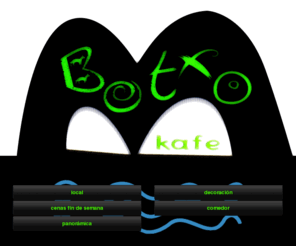 botxokafe.es: Botxo Kafé
 En un ambiente relajado puedes disfrutar de una copa tranquila y degustar un menú que combina la cocina más actual con la tradicional