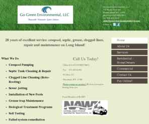 gogreenenvironmentalservices.net: Go Green Environmental, LLC - Providing Long Island with responsible cesspool, septic, grease trap, sewer line, and wastewater solutions.Call (631) 473-PUMP today! 
Go Green Environmental, LLC is Long Island's #1 cesspool, septic, roto-rooting, grease specialist.