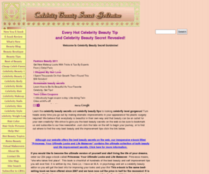 celebrity-beauty-secret-goldmine.com: Celebrity Beauty Tip Goldmine
Celebrity Beauty Tip Goldmine offers  beauty tips, celebrity beauty secrets and advice on hairstyles, makeup, skin, nails, weight loss and fashion.  Discover the techniques used by celebrities to make them look beautiful!