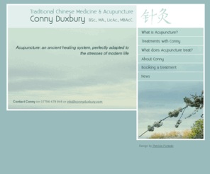 connyduxbury.com: Conny Duxbury - Traditional Chinese Medicine and Acupuncture
Acupuncture: an ancient healing system, perfectly adapted to the stresses of modern life. Conny Duxbury runs a private acupuncture practice from the London Health Clinic in West Hampstead.