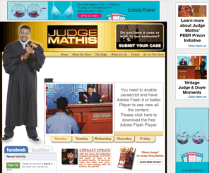 judgemathistv.com: Judge Mathis
Judge Mathis is the nationally syndicated reality-based court show starring no-nonsense Judge Greg Mathis.  The Judge Mathis website gives fans all the latest news and information about the Judge, his book, Inner City Miracle, as well as job opportunities for court researchers all across the country.  Fans can sign up for the Judge Mathis newsletter, check out the show schedule, get ticket and schedule information for the Judge’s sensational new stage play, Tell it to the Judge, and find out how to be in the audience and be on the show.