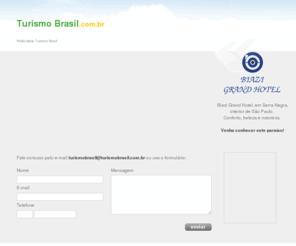 worldfinancialmarket.com: Turismo Brasil
O site www.turismobrasil.com.br tem como objetivo divulgar o turismo no Brasil, apresentando hotéis, pousadas, resorts, casas e apartamentos para alugar, locais de passeio e divertimento, locais para viagens, alternativas e atrações de lazer, museus e parques, shows musicais, teatro, cinema, restaurantes, turismo de aventura, ecoturismo, turismo de negócios, turismo cultural, campings, compra e venda de passagens e pacotes turísticos, dicas de turismo, oportunidades de viagens e preços promocionais, pacotes de turismo, agências de viagem, seguros de viagem, guias e roteiros de viagens, cruzeiros marítimos, notícias do turismo brasileiro, dicas de viagem, notícias do tempo, e destinos diversos abrangendo o litoral brasileiro com suas praias, o campo, o interior e as regiões montanhosas do Brasil, e as principais cidades brasileiras, tais como Rio de Janeiro, São Paulo, Fortaleza, Natal, Recife, Florianópolis, Porto Alegre, Manaus, Vitória e Brasília, e as principais regiões e locais turísticos do Brasil, tais como o Nordeste, a Amazônia, o Pantanal, o Rio de janeiro, Santa Catarina e o Ceará. 