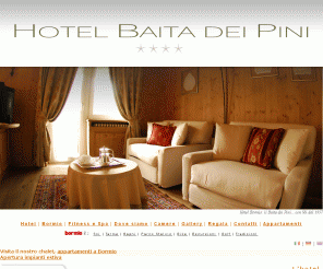 baitadeipini.com: Hotel Bormio - Baita dei Pini - Albergo a Bormio dal 1957
L' Hotel Baita dei Pini a Bormio in Alta Valtellina, albergo 4 stelle con sala congressi e centro benessere nel centro di Bormio.