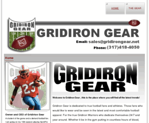 gridirongear.net: Home
Gridiron Gear Clothing Line. Find the best clothing for every kind of football player.