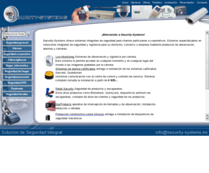 security-systems.es: SECURITY-SYSTEMS *** alarma *** SECURITY-SYSTEMS *** videovigilancia *** SECURITY-SYSTEMS *** seguridad
Security-Systems ofrece sistemas integrales de seguridad para clientes particulares e corporativos. Estamos especializados en soluciones integrales de seguridaLive Monitoring Sistemas de observación y vigilancia por cámara.   Este sistema le permite acceder en cualquier momento y en cualquier lugar del mundo a las imágenes grabadas por la cámara.   Sistemas de alarma certificados entrega e instalación de los sistemas calificados Networx, Galaxy   Retail Security Seguridad de productos y escaparates. Entre otros productos como Blisterlock, QuickLock, dispositivos antihurto de escaparates, contador de aforo de clientes y seguridad de los productos.     SpyProducts aparatos de intercepción de llamadas y de observación: instalación, detección o retirada.   Protección constructiva contra intrusos entrega e instalación de dispositivos de seguridad mecánicos. 